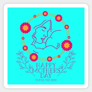 Happy Mother's Day (You're The Best) Motivational and Inspirational Quote Sticker